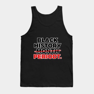 black history month periodt Tank Top